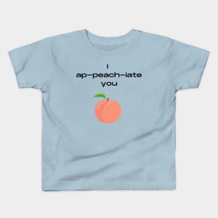 I appreciate you pun Kids T-Shirt